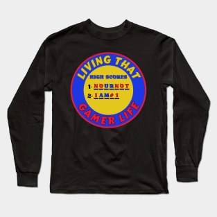 Living That Gamer Life Gaming Humor 3 Long Sleeve T-Shirt